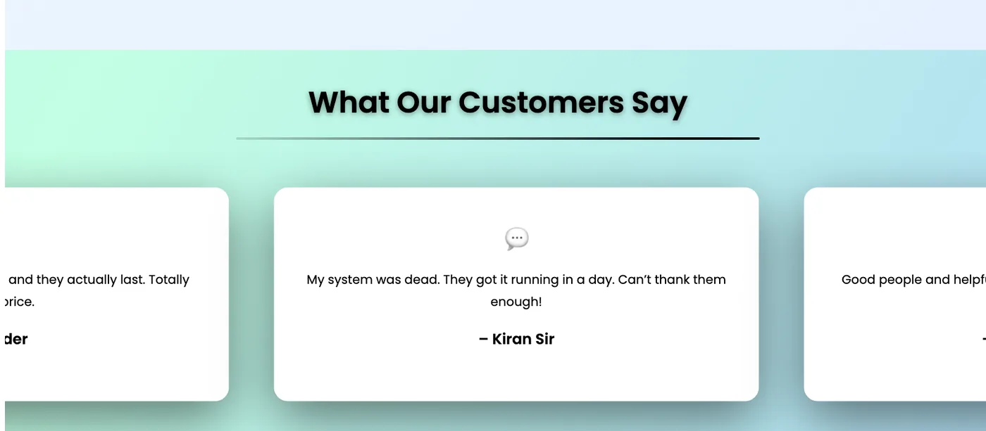 The testimonial carousel mid-rotation: one centred review card reading &lsquo;My system was dead. They got it running in a day. Can&rsquo;t thank them enough!&rsquo; attributed to Kiran Sir, with the neighbouring cards partly visible either side.
